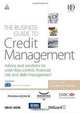 The Business Guide to Credit Management: Advice and Solutions for Cost Control, Financial Risk Management and Capital Protection (Business Guides), Jonathan Reuvid 