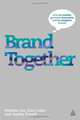 Brand Together: How Co-Creation Generates Innovation and Re-energizes Brands, Nicholas Ind, Clare Fuller, Charles Trevail 