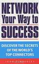 Network Your Way to Success: Discover the Secrets of the World