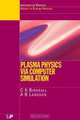 Plasma Physics via Computer Simulation (Series in Plasma Physics), C.K. Birdsall, A.B Langdon 