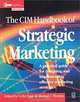 CIM Handbook of Strategic Marketing (Chartered Institute of Marketing (Hardcover)), 
