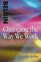 Changing the Way We Work, 