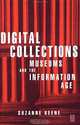 Digital Collections, Museums and the Information Age, Suzanne Keene 