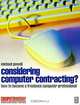 Considering Computer Contracting? : How to become a successful freelance computer professional ("Computer Weekly" Professional S.), 