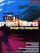 Stop IT Project Failures (Computer Weekly Professional Series), D. Remenyi, Remenyi 