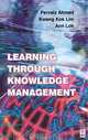 Learning Through Knowledge Management, 