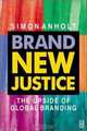 Brand New Justice: The Upside of Global Branding, Simon Anholt 