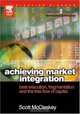 Achieving Market Integration : Best Execution, Fragmentation and the Free Flow of Capital (Securities Institute Global Capital Markets), Scott McCleskey 