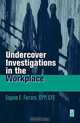 Undercover Investigations for the Workplace, 