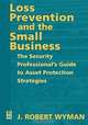Loss Prevention & the Small Business, 