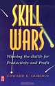 Skill Wars, Winning the Battle for Productivity and Profit, 
