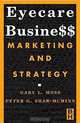 Eyecare Business: Marketing and Strategy, Gary L. Moss, Peter G. Shaw-McMinn 