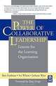 The Power of Collaborative Leadership: : Lessons for the Learning Organization, 