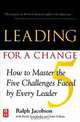 Leading for a Change : How to Master the 5 Challenges Faced by Every Leader, 