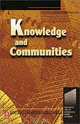 Knowledge and Communities (Resources for the Knowledge-Based Economy,), 