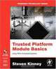 Trusted Platform Module Basics, First Edition: Using TPM in Embedded Systems, Steven L. Kinney 