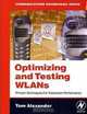 Optimizing and Testing WLANs: Proven Techniques for Maximum Performance, Tom Alexander 