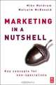 Marketing in a Nutshell: Key concepts for non-specialists, Mike Meldrum, Malcolm McDonald 