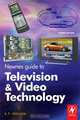Newnes Guide to Television & Video Technology, K. F. Ibrahim 