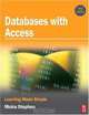 Databases with Access: Learning Made Simple, MOIRA STEPHEN 