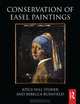 Conservation of Easel Paintings: Principles and Practice, Joyce Hill Stoner, Rebecca Rushfield 