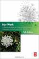 Net Work: A Practical Guide to Creating and Sustaining Networks at Work and in the World, Patti Anklam 