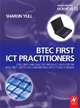 BTEC First ICT Practitioners: Core units and selected specialist units for the BTEC First Certificate and Diploma for ICT Practitioners, Sharon Yull 