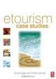 eTourism case studies:: management and marketing issues in eTourism (ETourism Case Studies) (ETourism Case Studies), 