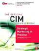 CIM Coursebook 08/09 Strategic Marketing in Practice (Cim Coursebook), Ashok Ranchhod, Ebi Marandi 
