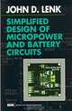 Simplified Design of Micropower and Battery Circuits (Edn Series for Design Engineers), John Lenk, John D. Lenk 