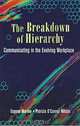 The Breakdown of Hierarchy : Communicating in the Evolving Workplace (Butterworth-Heinemann Business Books... for Transforming Business), 