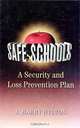 Safe Schools: A Security and Loss Prevention Plan, 