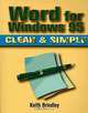 Word for Windows 95 Clear & Simple (The Clear & Simple Series), Keith Brindley 