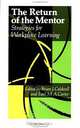 The Return of the Mentor: Strategies for Workplace Learning (EDUCATION POLICY PERSPECTIVES), Brian J. Caldwell, Earl M. A. Carter 