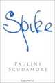Spike : A Biography, Pauline Scudamore 