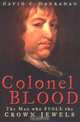 Colonel Blood : The Man who Stole the Crown Jewels, David Hanrahan 