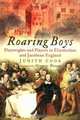 Roaring Boys : Playwrights and Players in Elizabethan and Jacobean England, Judith Cook 