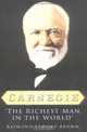 Carnegie : The Richest Man in the World, Raymond Lamont-Brown 