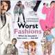 Worst Fashions: What We Shouldn