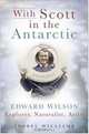 With Scott in the Antarctic: Edward Wilson: Explorer, Naturalist, Artist, Isobel Williams 