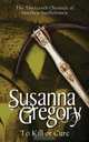 To Kill or Cure (Matthew Bartholomew Chronicles), Susanna Gregory 