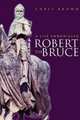 Robert the Bruce: A Life Chronicled, Chris Brown 