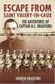 Escape from Saint Valery-en-Caux: The Adventures of Captain B.C. Bradford, Andrew Bradford 