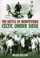 The Battle of Montevideo: Celtic Under Seige, Brian Belton 