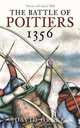 The Battle of Poitiers 1356, David Green 