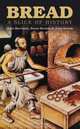 Bread: A Slice of History, John Marchant, Bryan Reuben, Joan Alcock 