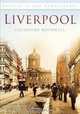 Liverpool in Old Photographs (Britain in Old Photographs), Catherine Rothwell 