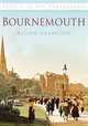 Bournemouth in Old Photographs (Britain in Old Photographs), Alison Crawford 