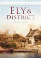 Ely in Old Photographs (Britain in Old Photographs), Chris Jakes 
