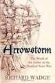 Arrowstorm: The Archer in the Hundred Years War, Richard Wadge 